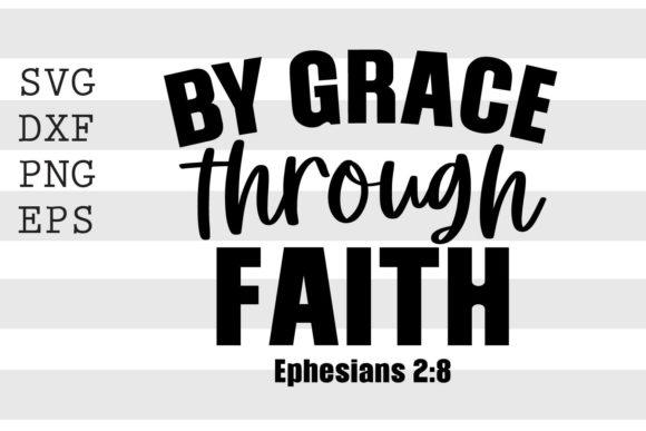 By Grace Through Faith Ephesians 2 8 SVG Review for Real Projects