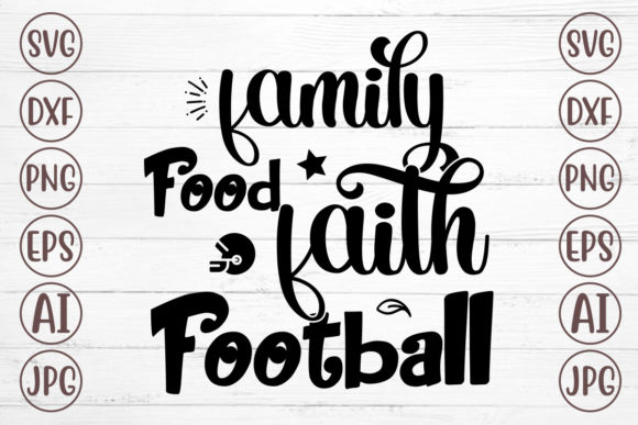 Family Food Faith Football SVG Review for Real Projects