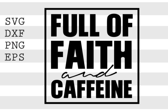Full of Faith and Caffeine SVG Review: A Designer’s Take
