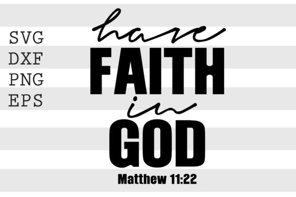Have Faith in God Matthew 11 22 SVG Review for Real Projects