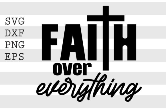 Real-World Review of Faith over Everything SVG