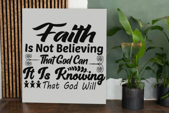 Reviewing Faith is Knowing That God Will SVG for Real Projects